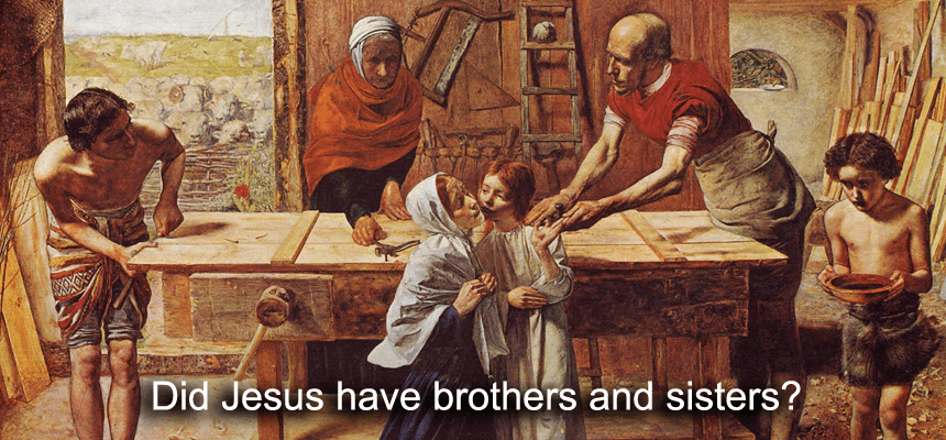 Did Jesus have brothers and sisters?